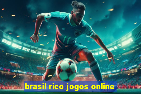 brasil rico jogos online